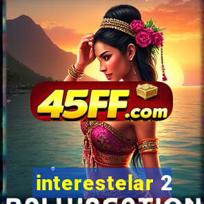 interestelar 2